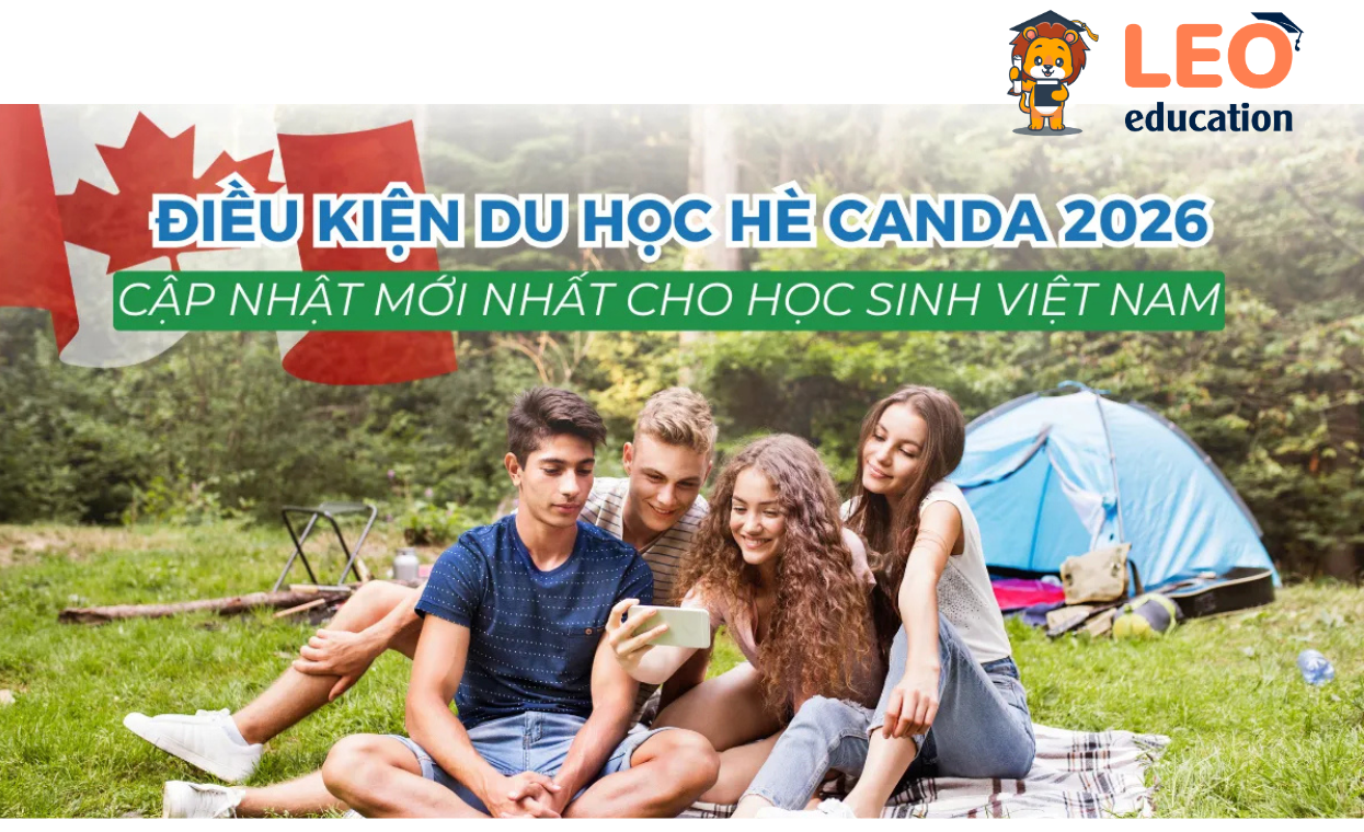 Điều kiện du học hè Canada 2026: Cập nhật mới nhất cho học sinh Việt Nam
